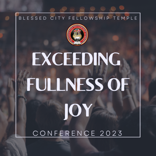 Blessed City Fellowship Temple Exceeding fullness of joy conference